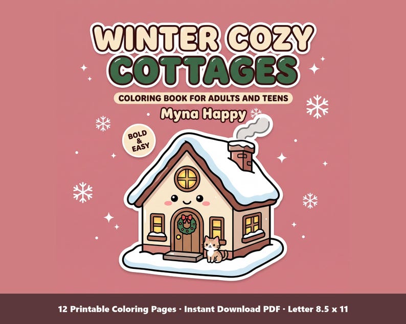 May include: A coloring book titled Winter Cozy Cottages by Myna Happy featuring a cartoon cottage with a snow-covered roof, a chimney with smoke, a wreath on the door, and a small cat. The cover includes the text Bold & Easy and 12 Printable Coloring Pages.