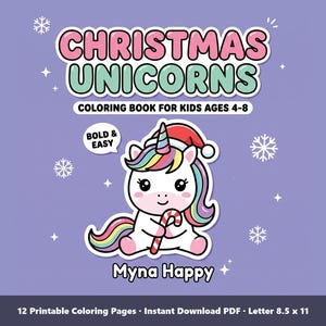 May include: A digital coloring book cover titled CHRISTMAS UNICORNS COLORING BOOK FOR KIDS AGES 4-8. It features a white unicorn with a rainbow mane, a red Santa hat, and a candy cane on a purple background with snowflakes and the text Myna Happy.