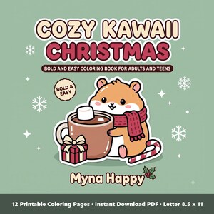 May include: A digital coloring book cover titled COZY KAWAII CHRISTMAS, BOLD AND EASY COLORING BOOK FOR ADULTS AND TEENS, featuring a cartoon hamster with a scarf holding a cocoa mug, a gift, and a candy cane. Includes 12 printable pages, 8.5 x 11 inches.
