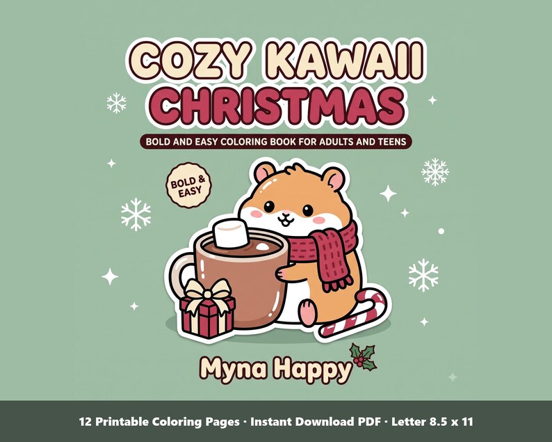 May include: A digital coloring book cover titled COZY KAWAII CHRISTMAS, BOLD AND EASY COLORING BOOK FOR ADULTS AND TEENS, featuring a cartoon hamster with a scarf holding a cocoa mug, a gift, and a candy cane. Includes 12 printable pages, 8.5 x 11 inches.
