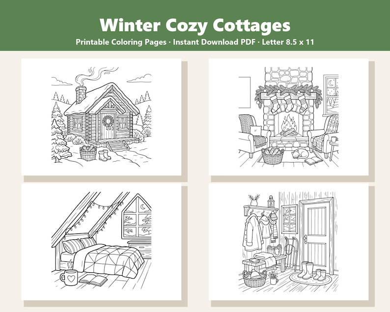 May include: A set of four black and white line art coloring pages titled Winter Cozy Cottages. The illustrations feature a snowy cabin exterior, a fireplace interior, a bedroom with a bed, and an entryway with coats and boots, sized 8.5 x 11 inches.