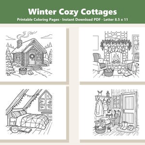 May include: A set of four black and white line art coloring pages titled Winter Cozy Cottages. The illustrations feature a snowy cabin exterior, a fireplace interior, a bedroom with a bed, and an entryway with coats and boots, sized 8.5 x 11 inches.