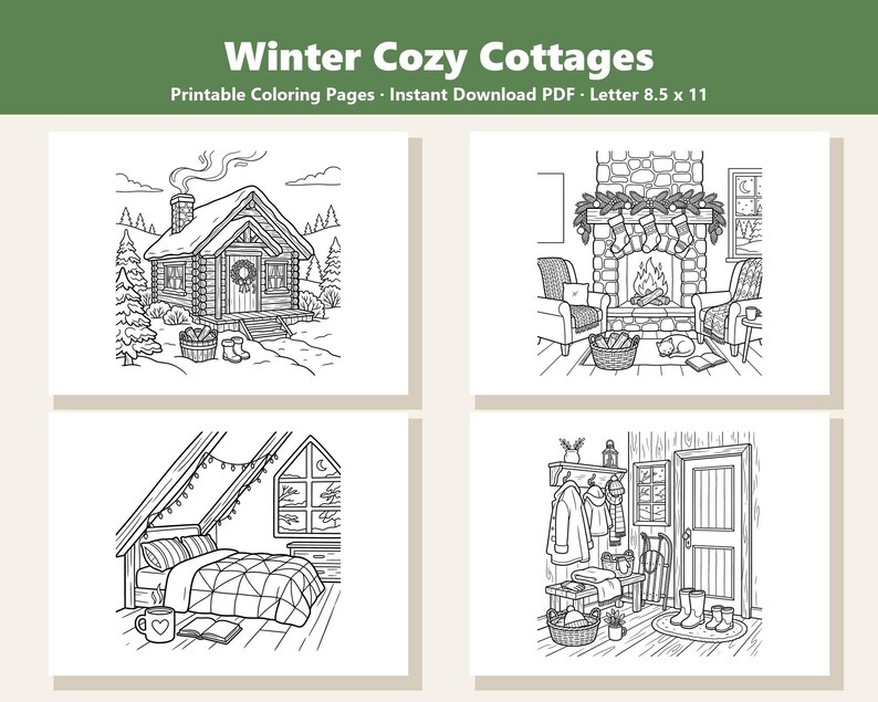 May include: A set of four black and white line art coloring pages titled Winter Cozy Cottages. The illustrations feature a snowy cabin exterior, a fireplace interior, a bedroom with a bed, and an entryway with coats and boots, sized 8.5 x 11 inches.