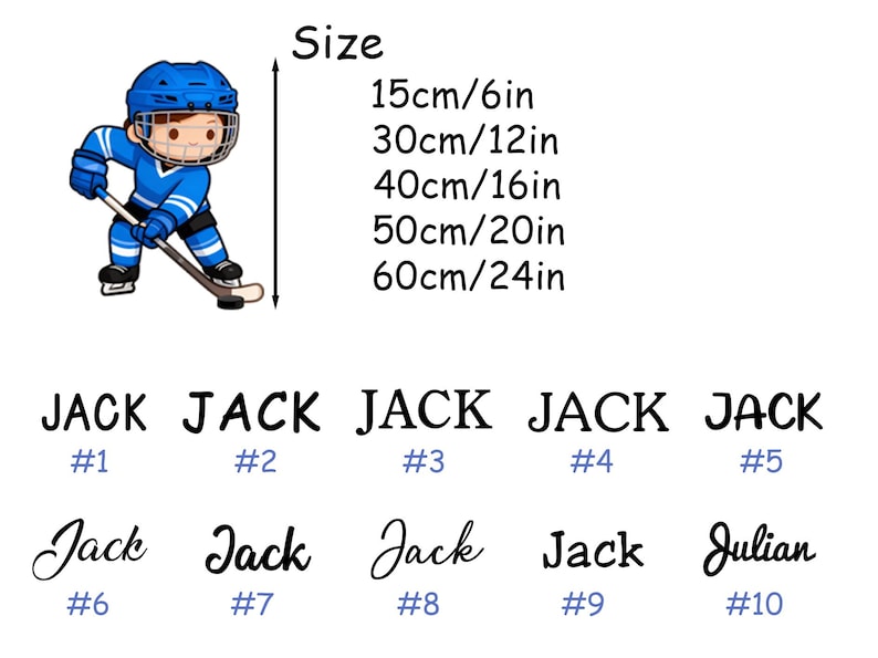 May include: A cartoon illustration of a hockey player in blue uniform, helmet, and gloves, holding a hockey stick. Sizes range from 6 inches to 24 inches. Names "Jack" are listed with numbers 1-9, and "Julian" is listed with number 10.