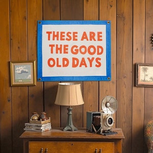 These are the good old days Banner | Felt Pennant Flag Banner | Vintage Banner | Wall Decor | Wall Hanging | canvas flag