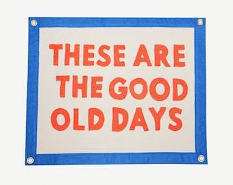 These are the good old days Banner | Felt Pennant Flag Banner | Vintage Banner | Wall Decor | Wall Hanging | canvas flag
