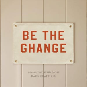 Be the change Flag, Hanging Canvas Banner Wall Decor,Vintage Canvas Banner,Wall Art Pennant for Nursery,Living Room Decor Pennant
