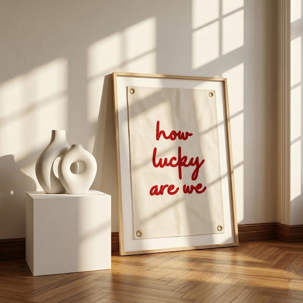 Vintage Hand-embroidered How lucky are we Banner , Custom embroidered Wall Decor, Vintage Wall Art ,Room Decor Pennant,Positive Quote