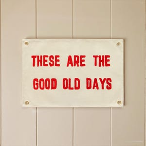 Good Old Days Flag , Hanging Canvas Banner Wall Decor,Vintage Canvas Banner,Wall Art Pennant for Nursery,Living Room Decor Pennant