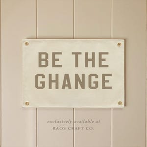 Be the change Flag, Hanging Canvas Banner Wall Decor,Vintage Canvas Banner,Wall Art Pennant for Nursery,Living Room Decor Pennant
