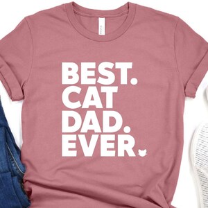 Cat Dad Gift, Best Cat Dad Ever, Fathers Day Gift,Cat Lover Shirt,Animal Lover Gift, Cat Dad T-Shirt, Gift for Cat Lovers, Cat Owners Shirt,