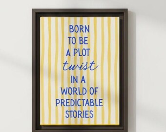 Lienzo decorativo "Nacido para ser un giro argumental", arte de pared para amantes de los libros, decoración con cita del personaje principal, regalo para escritores, arte de pared para el empoderamiento femenino y el rincón de lectura.