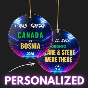 Personalized Canada vs Bosnia Ornament, I Was There Soccer Keepsake, Custom Football Fan Gift, Toronto 2026 Match Memory