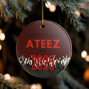Adorno del concierto de Ateez 2025 / Recuerdo mate "Tuve la oportunidad de ver a Ateez" / Regalo de recuerdo de la gira K-pop para Atiny / Adorno navideño de recuerdo del concierto