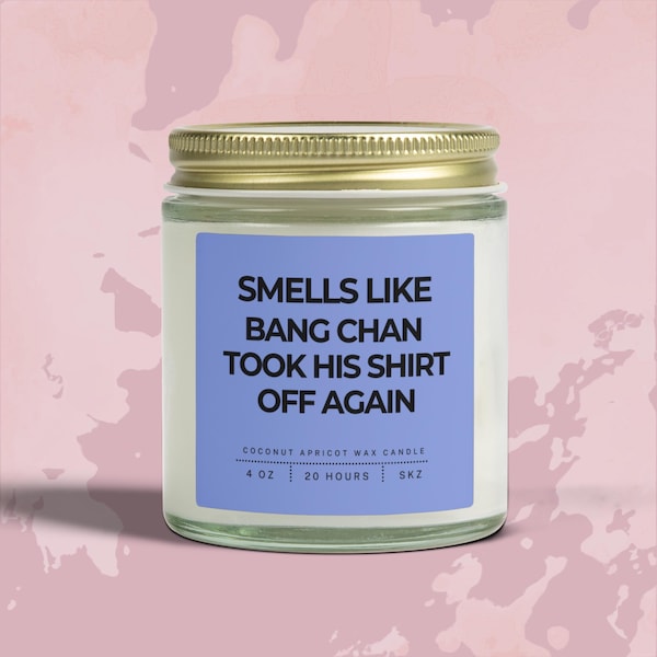 Smells Like Bang Chan Take His Shirt Off Back Kerze – Stray Kids Fan Geschenk, Coconut Apricot Wax, witziges STAY Dekor