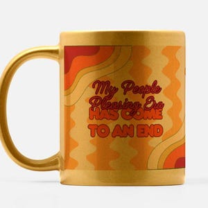 Regalo de taza para un amigo o para uno mismo en un viaje de sanación Estilo retro Fin de la era de complacer a la gente