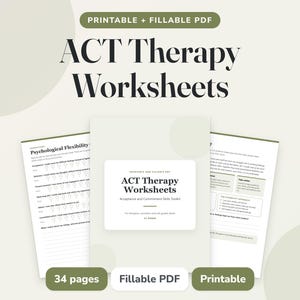 Op de afbeelding: Een set printbare en invulbare ACT Therapy Worksheets met een centrale voorpagina getiteld ACT Therapy Worksheets, Acceptance and Commitment Skills Toolkit, 34 pagina's. Twee extra pagina's tonen oefeningen voor psychologische flexibiliteit.
