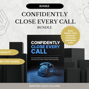 May include: A promotional image for a cold calling bundle. The image features a book titled "CONFIDENTLY CLOSE EVERY CALL" with a vintage telephone illustration. Additional elements include a checklist, workbook, and guide. The text highlights "HIGH QUALITY" and "STEP-BY-STEP GUIDES".