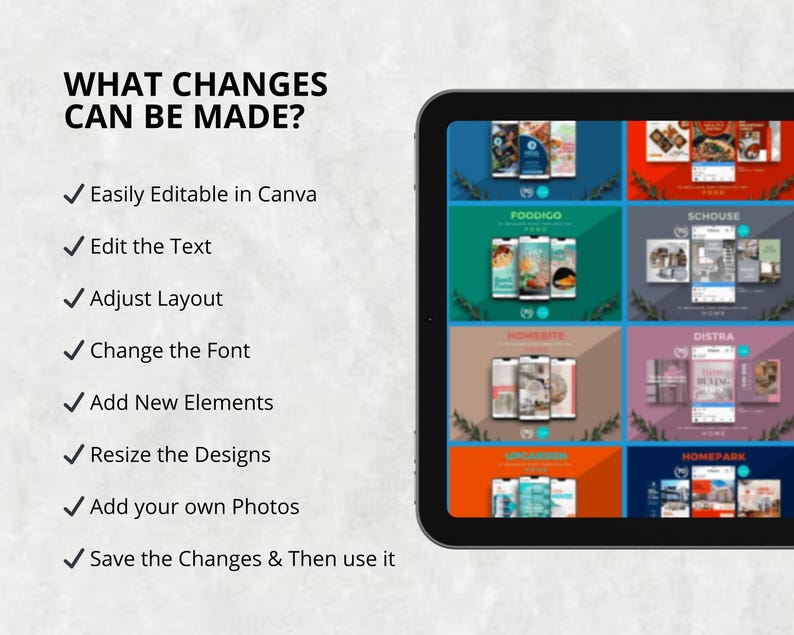 May include: A digital tablet displays a variety of colorful design templates. Text on the screen reads "WHAT CHANGES CAN BE MADE?" followed by a list of editable features. The tablet showcases examples of design layouts for various businesses.