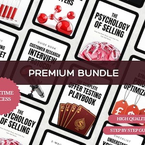 May include: A collection of digital guides and checklists on a black background. Titles include "The Psychology of Selling", "Customer Research Interview Protocol", and "Understanding Your Target Market". The image also includes the text "Premium Bundle" and "Lifetime Access".