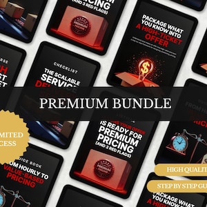 May include: A collection of digital marketing resources displayed on tablets. The image features the text "Premium Bundle" and various phrases like "Launch Your First High-Ticket Offer" and "Premium Pricing". A gold seal reads "Unlimited Access".