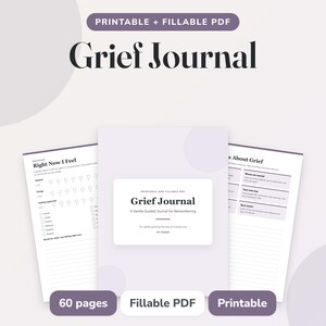 May include: A printable and fillable PDF Grief Journal with 60 pages. The cover features the text Grief Journal A Gentle Guided Journal for Remembering. Two interior pages are visible, one titled Right Now I Feel and another About Grief.