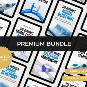 May include: A collection of digital guides on business models, including "The Business Model Blueprint" and "Business Model Selection Framework." The image features a "Premium Bundle" banner and icons of rockets and figures on bridges. The guides are presented on tablets.