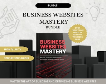 Könnte beinhalten: Werbebild für ein Business-Website-Bundle. Das Bild zeigt ein Buch mit dem Titel "Business Websites Mastery" mit rotem und weißem Text. Zusätzlicher Text enthält "High Quality", "Step-by-Step Guides" und "Master the Art of Building and Optimizing Business Websites."