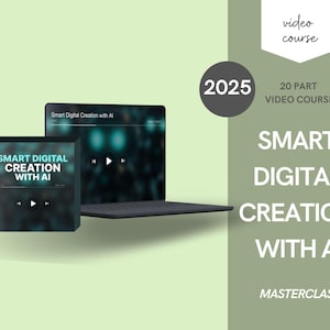Könnte beinhalten: Ein Laptop mit einem blauen und grünen Bildschirm, auf dem der Text "Smart Digital Creation with AI" angezeigt wird. Der Laptop ist geöffnet und die Tastatur ist sichtbar. Der Laptop steht auf einem hellgrünen Hintergrund. Der Text "2025" befindet sich in einem grauen Kreis über dem Laptop. Der Text "20 PART VIDEO COURSE" ist in weißer Schrift auf schwarzem Hintergrund. Der Text "SMART DIGITAL CREATION WITH AI" ist in weißer Schrift auf grünem Hintergrund. Der Text "MASTERCLASS" ist in weißer Schrift auf grünem Hintergrund.