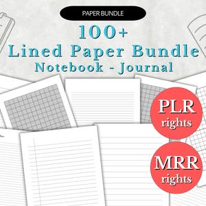 May include: A collection of white lined paper sheets, including graph paper, arranged on a light gray background. The text reads "100+ Lined Paper Bundle Notebook - Journal" with "PLR rights" and "MRR rights" labels.