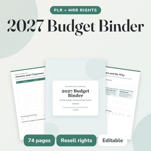 May include: A 2027 budget binder digital product featuring a cover page and two internal planning sheets. The text reads 2027 Budget Binder, PLR + MRR RIGHTS, 74 pages, Resell rights, Editable, January 2027 Expenses, and Asset and My Why.