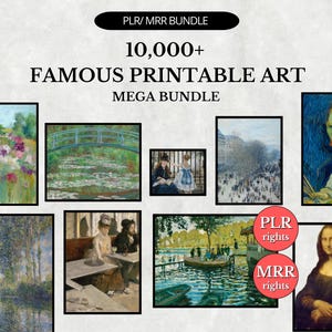 10,000+ Famous Printable Art Mega Bundle | Monet, Van Gogh, Da Vinci, Picasso | Resale Rights, PLR, MRR, Famous Wall Art, Poster, Paintings.