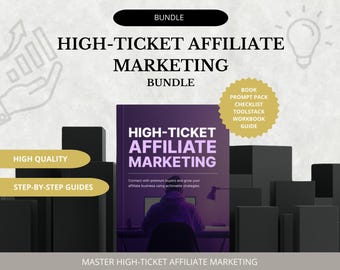 High-Ticket Affiliate Marketing Bundle | Ebook, Workbook, Prompts, Checklist & Tools to Maximize Commissions |