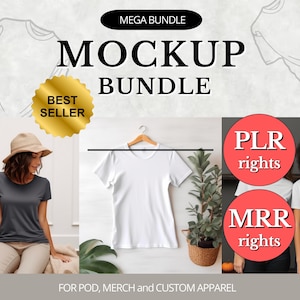 May include: A mockup bundle of t-shirt designs with the text "MEGA BUNDLE MOCKUP BUNDLE BEST SELLER" and "PLR rights" and "MRR rights".