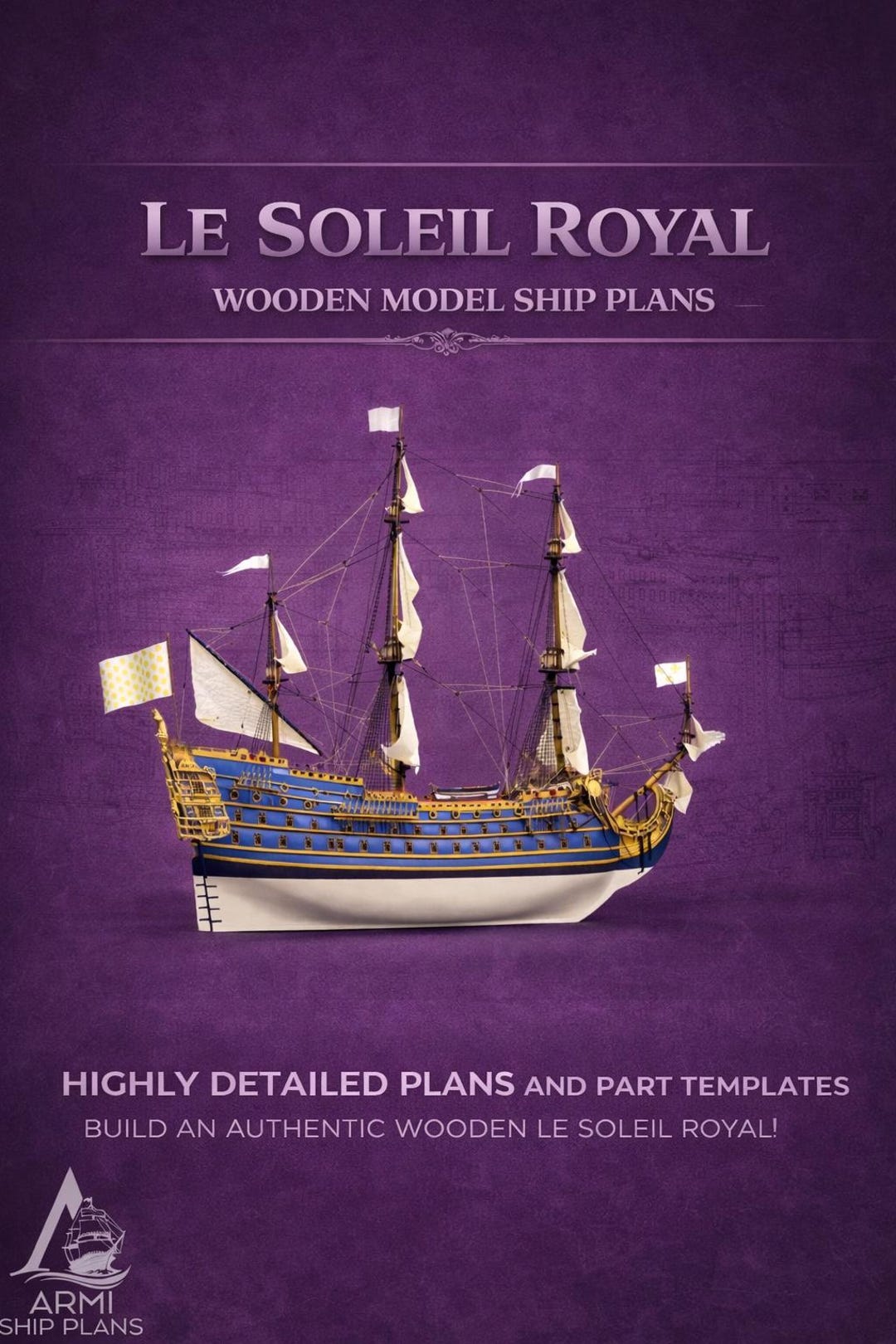 Le Soleil Royal Wooden Ship Model Plans, 1:60 Scale (digital