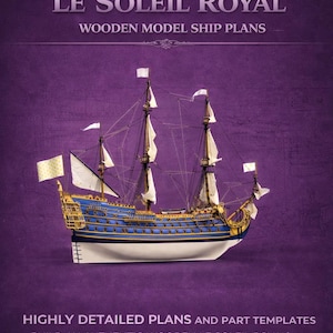 Le Soleil Royal Wooden Ship Model Plans, 1:60 Scale (Digital Download)
