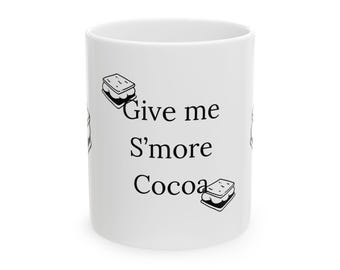 Give Me S'more Cocoa 11 oz Ceramic Mug with Smore Icon.