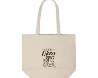 It's Okay to Not Be Okay Quote Tote | Personalized Inspirational Canvas Shopping Tote
