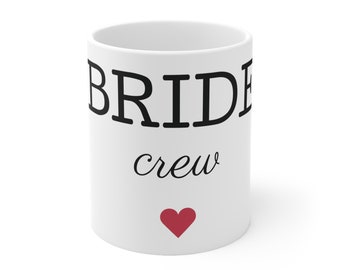 Bride Crew 11 oz Ceramic Mug