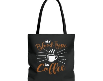 My Blood Type is Coffee Tote Bag