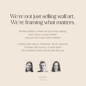 May include: An advertisement for Kindred Walls, with the text "We're not just selling wall art. We're framing what matters." The image includes a photo of three people and the company's name, promoting wall art.