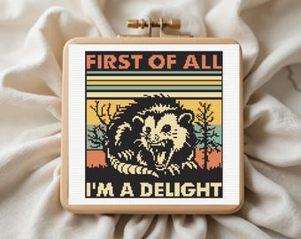 First Of All I'm A Delight Sarcastic Cross Stitch Pattern, Funny Possum, Funny Racoon, Angry Possum, Possum Lover Art, Instant PDF Download