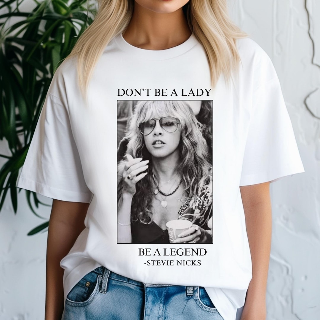 T-shirt "Don't Be A Lady Be A Legend" Stevie Nicks - Homme, Coton, Personnalisable, Style Vintage
