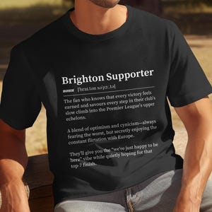 Brighton FC Shirt | Funny Football Fan Gift | Brighton Supporter Definition Shirt | Perfect Gift for Brighton Fans | Football Shirt