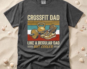 Crossfit Dad Like Normal Dads But Cooler T-Shirt, Cool Dad Club, Fathers Day Present, Gift For Husband, Dad T-shirt, Comfort colors mens