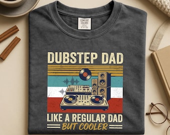 Dubstep Dad Like Normal Dads But Cooler T-Shirt, Cool Dad Club, Fathers Day Present, Gift For Husband, Dad T-shirt, Comfort colors mens