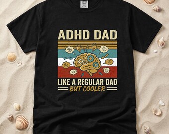 ADHD Dad Like Normal Dads But Cooler T-Shirt, Cool Dad Club, Fathers Day Present, Gift For Husband, Dad T-shirt, Comfort colors mens