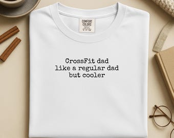 Crossfit Dad Like Normal Dads But Cooler T-Shirt, Cooler Dad Club, Vatertagsgeschenk, Geschenk für Ehemann, Dad T-Shirt, Komfortfarben Herren