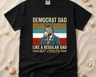 Democrat Dad Like Normal Dads But Cooler T-Shirt, Cool Dad Club, Fathers Day Present, Gift For Husband, Dad T-shirt, Comfort colors mens