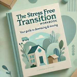 May include: The Stress Free Transition Workbook: Your guide to downsizing & moving. A teal book with a white cover and a colorful illustration of a house, a moving truck, and trees.